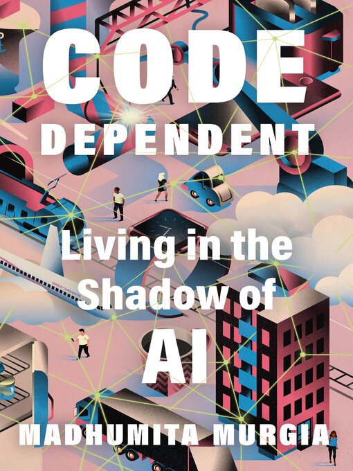 Title details for Code-Dependent by Madhumita Murgia - Wait list